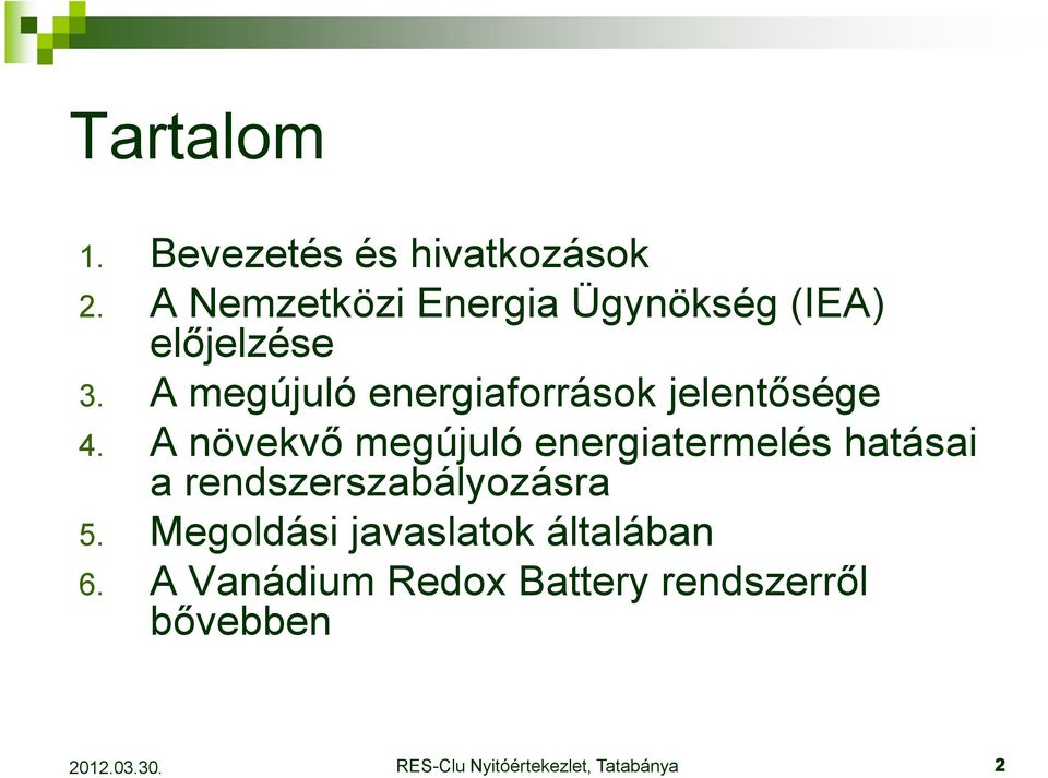 A megújuló energiaforrások jelentısége 4.
