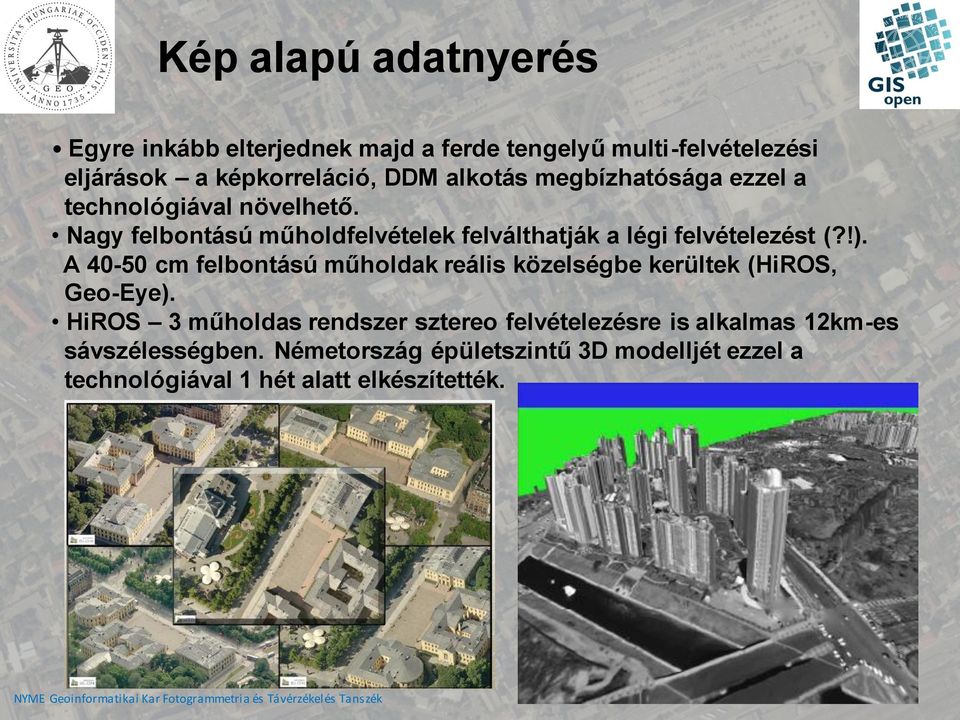 Nagy felbontású műholdfelvételek felválthatják a légi felvételezést (?!).
