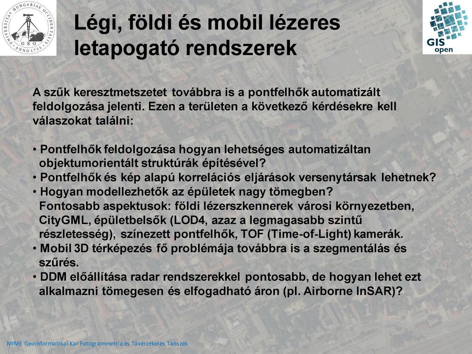 Pontfelhők és kép alapú korrelációs eljárások versenytársak lehetnek? Hogyan modellezhetők az épületek nagy tömegben?