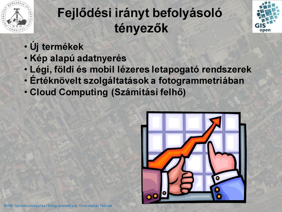 letapogató rendszerek Értéknövelt szolgáltatások a