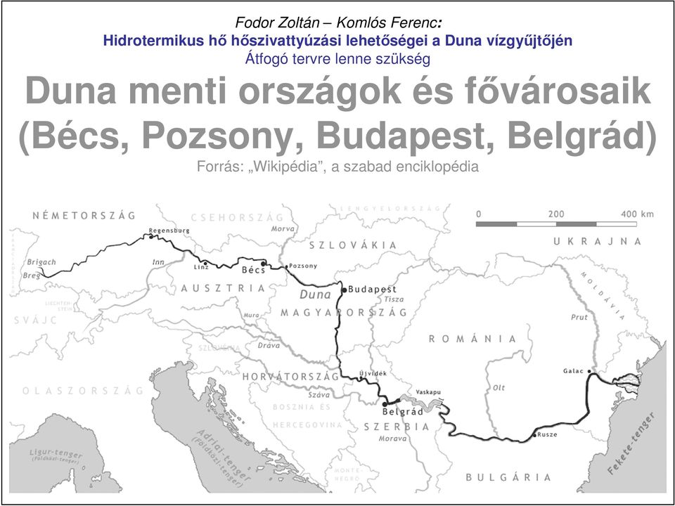 Budapest, Belgrád) Forrás: