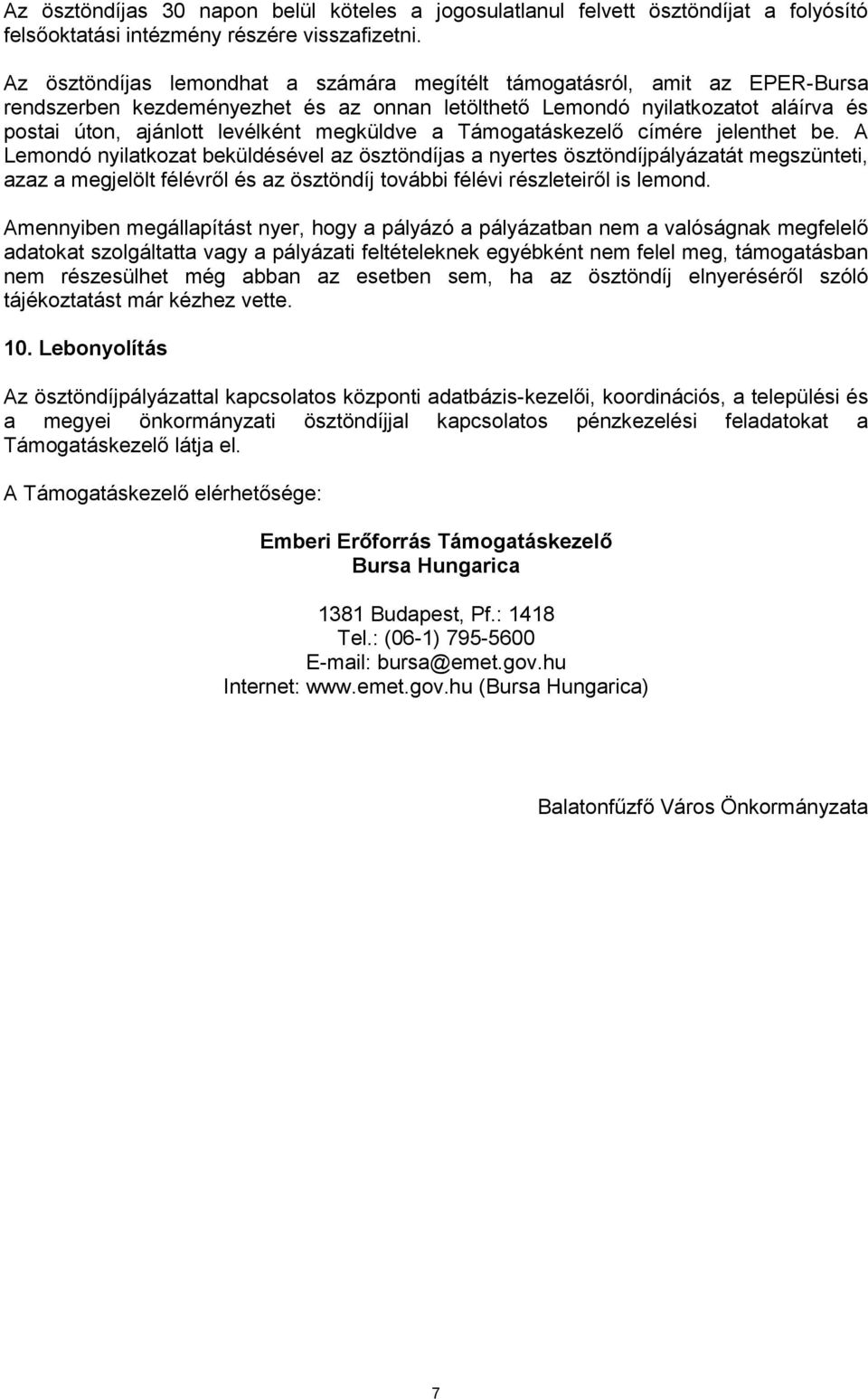 megküldve a Támogatáskezelő címére jelenthet be.