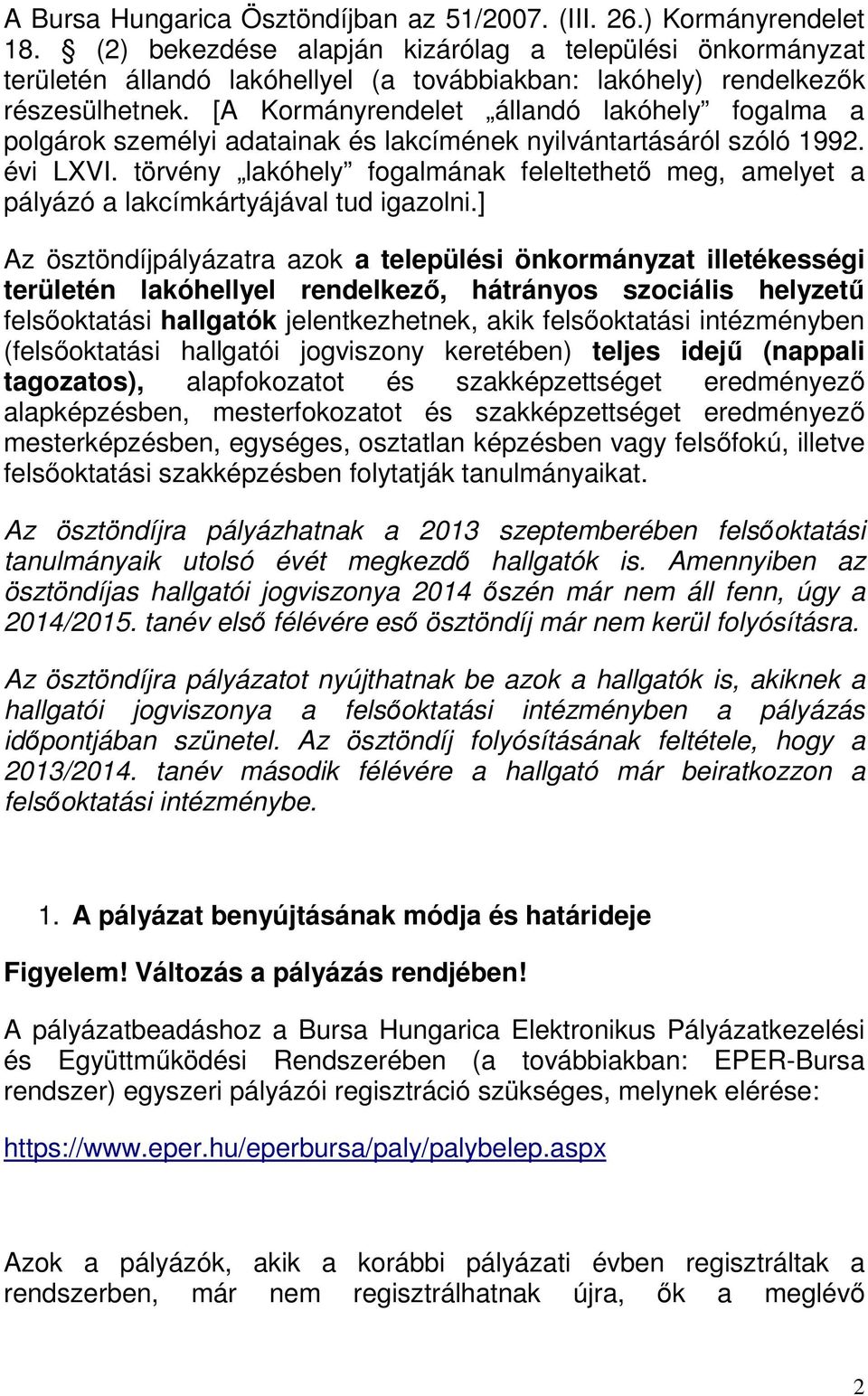 [A Kormányrendelet állandó lakóhely fogalma a polgárok személyi adatainak és lakcímének nyilvántartásáról szóló 1992. évi LXVI.