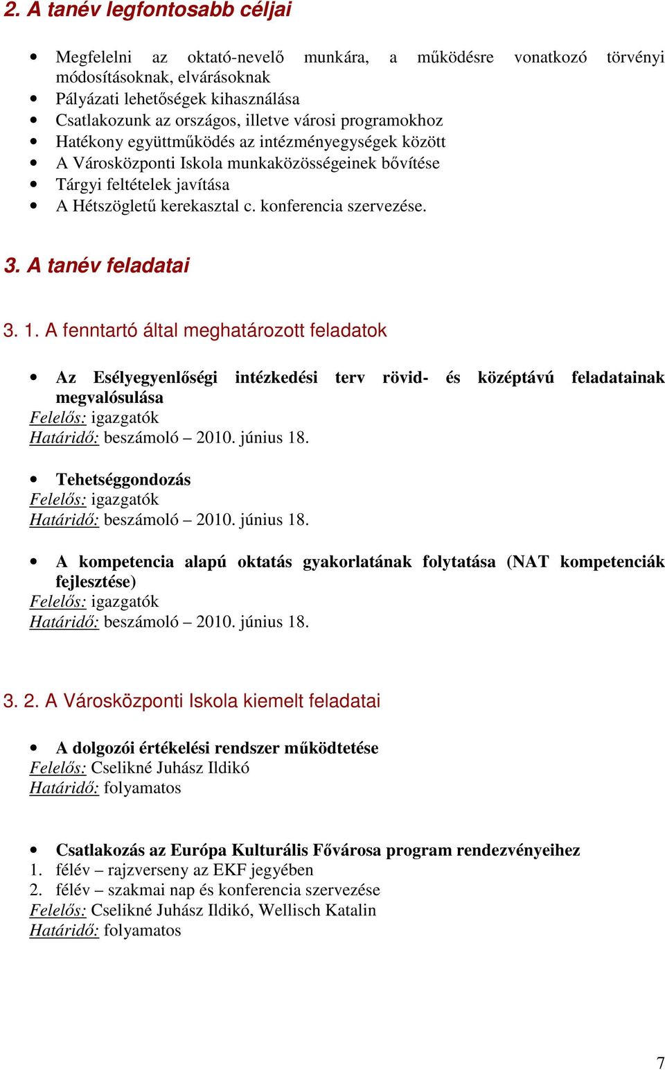 konferencia szervezése. 3. A tanév feladatai 3. 1.