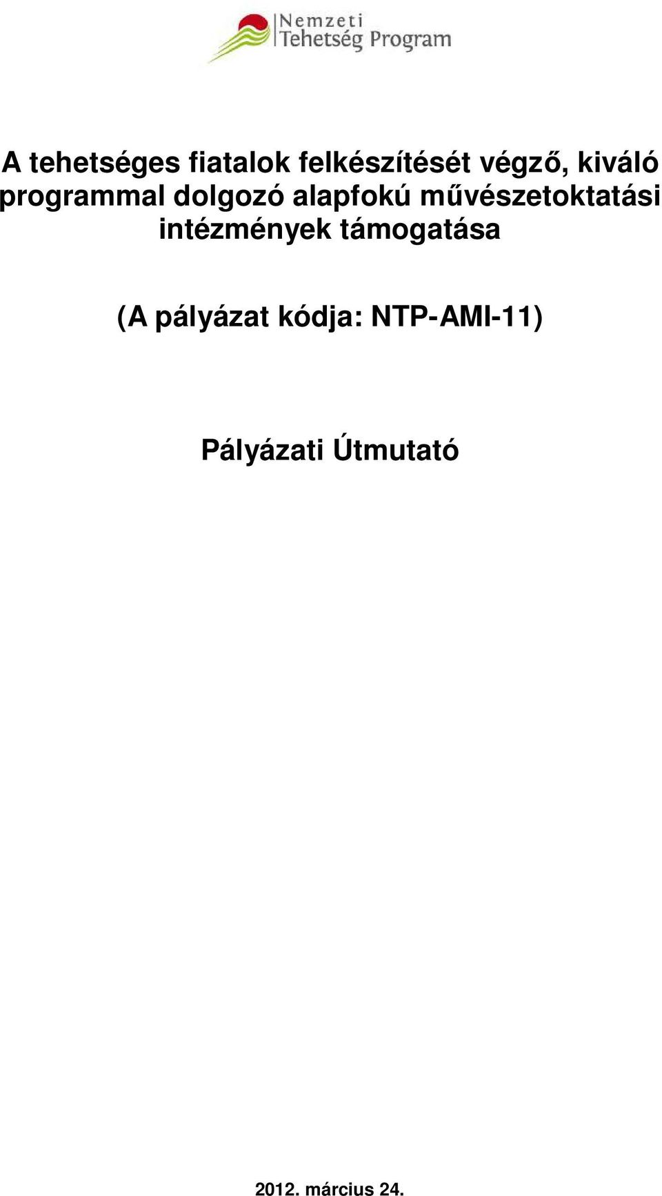 művészetoktatási intézmények támogatása (A
