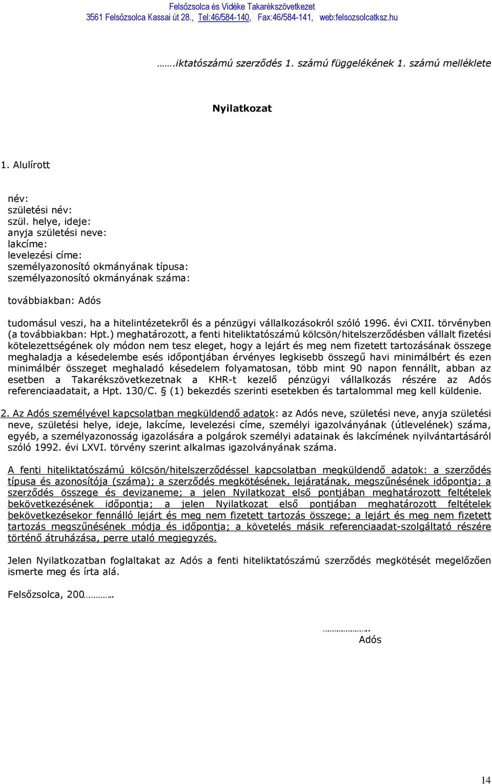 pénzügyi vállalkozásokról szóló 1996. évi CXII. törvényben (a továbbiakban: Hpt.
