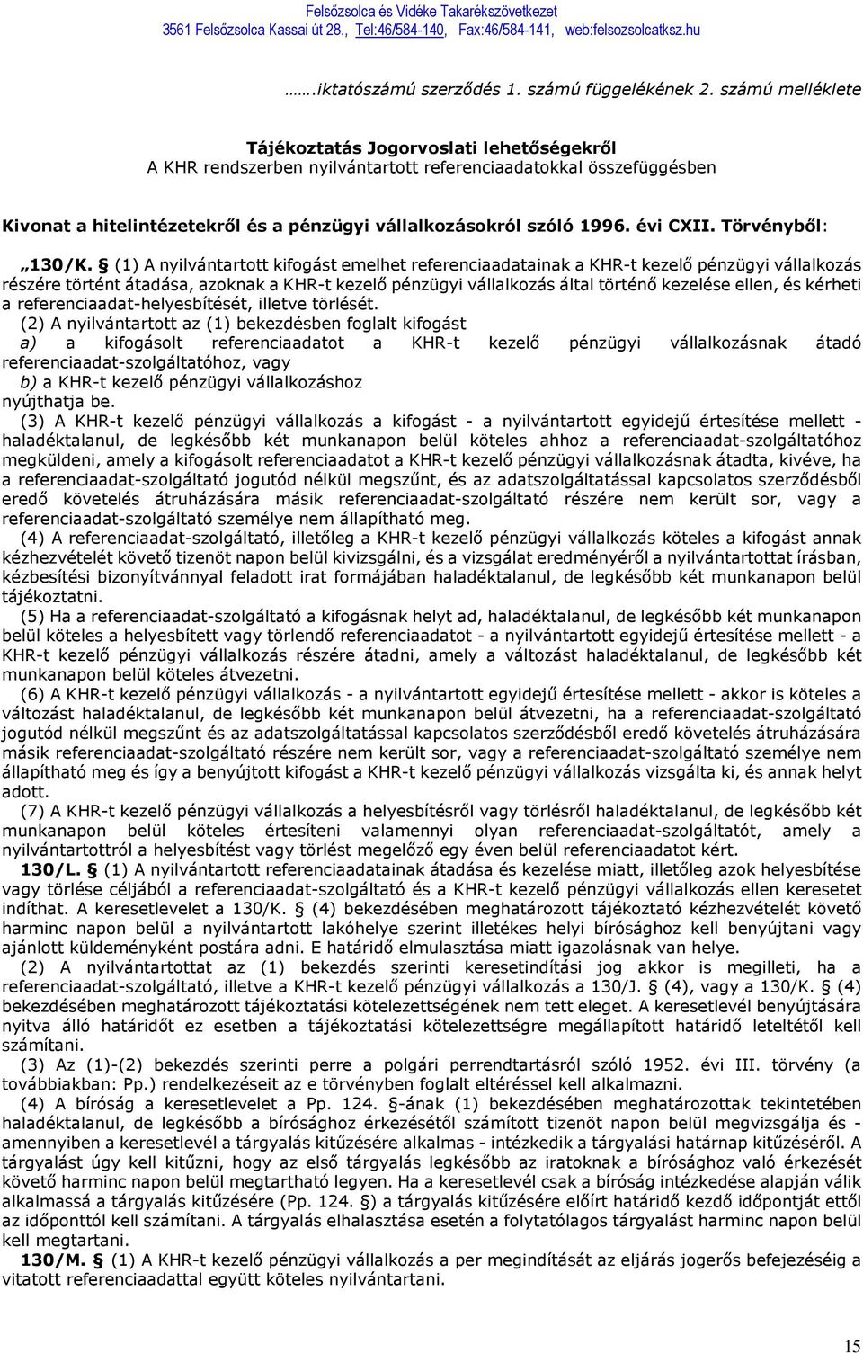 évi CXII. Törvényből: 130/K.