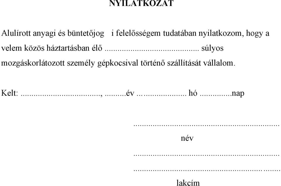 élő... súlyos mozgáskorlátozott személy gépkocsival