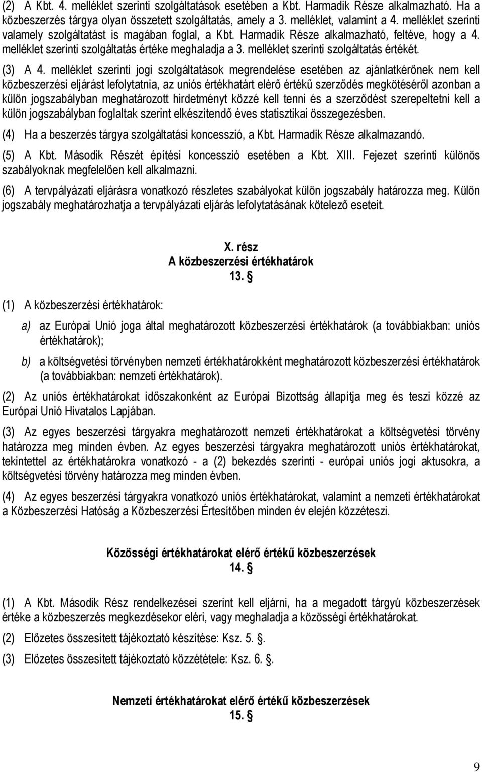 melléklet szerinti szolgáltatás értékét. (3) A 4.
