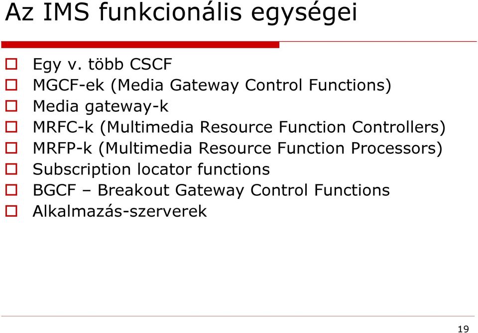 (Multimedia Resource Function Controllers) MRFP-k (Multimedia Resource