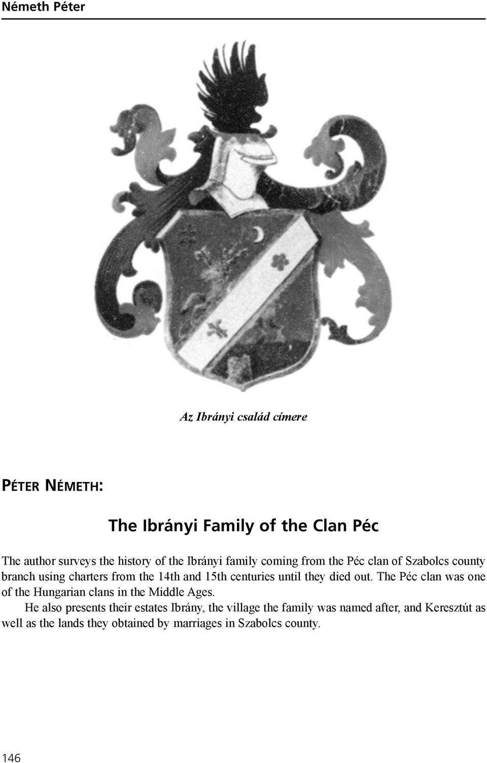 until they died out. The Péc clan was one of the Hungarian clans in the Middle Ages.