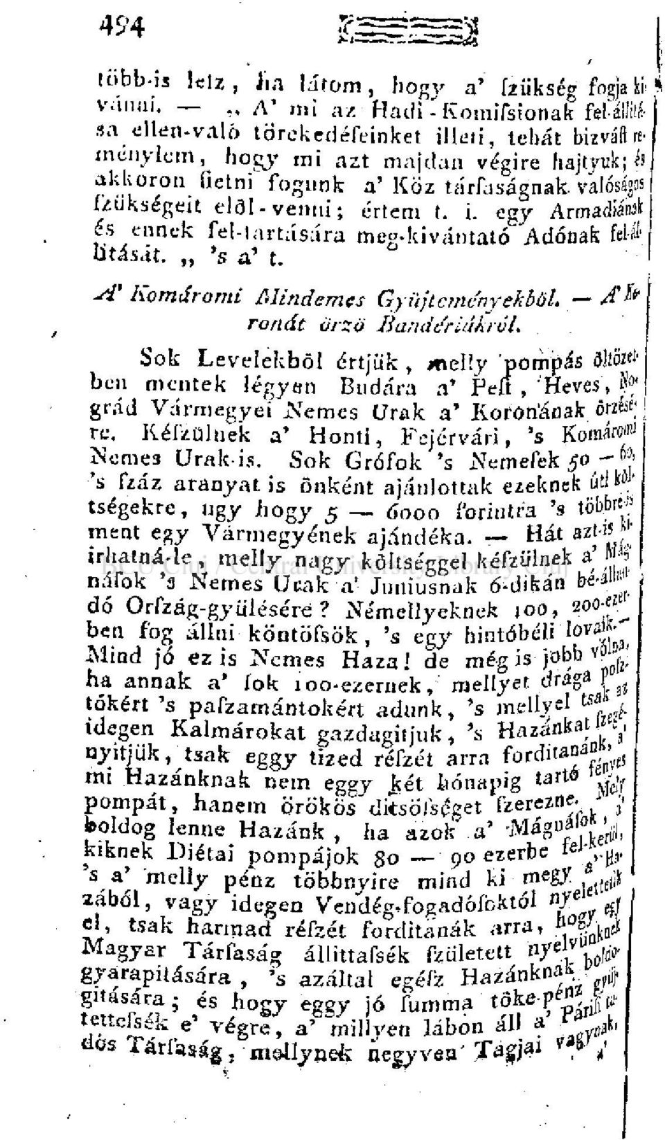 fzükségeit elöl-venni; érteni t. i. egy ArmadiáMí és ennek fel-tartására meg-kivántató Adónak fel látását. 's a' t. A y Komáromi Mindemes Gyűjteményekből. rónát orzö Batiddriákról.