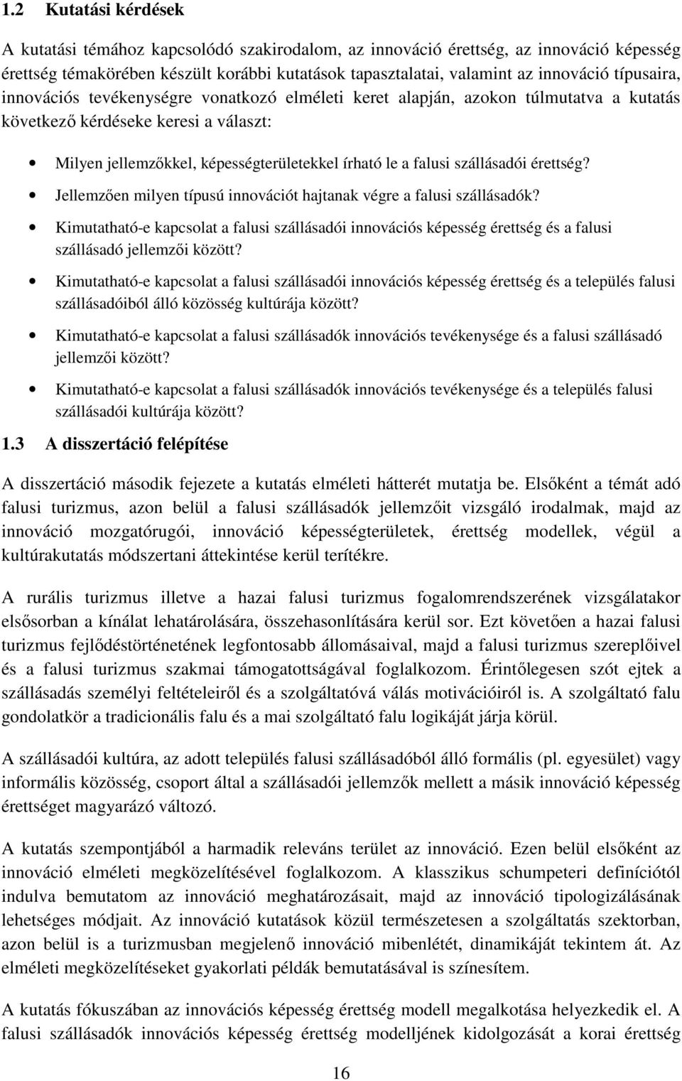 szállásadói érettség? Jellemzően milyen típusú innovációt hajtanak végre a falusi szállásadók?