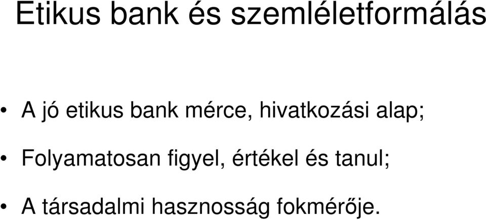 alap; Folyamatosan figyel, értékel