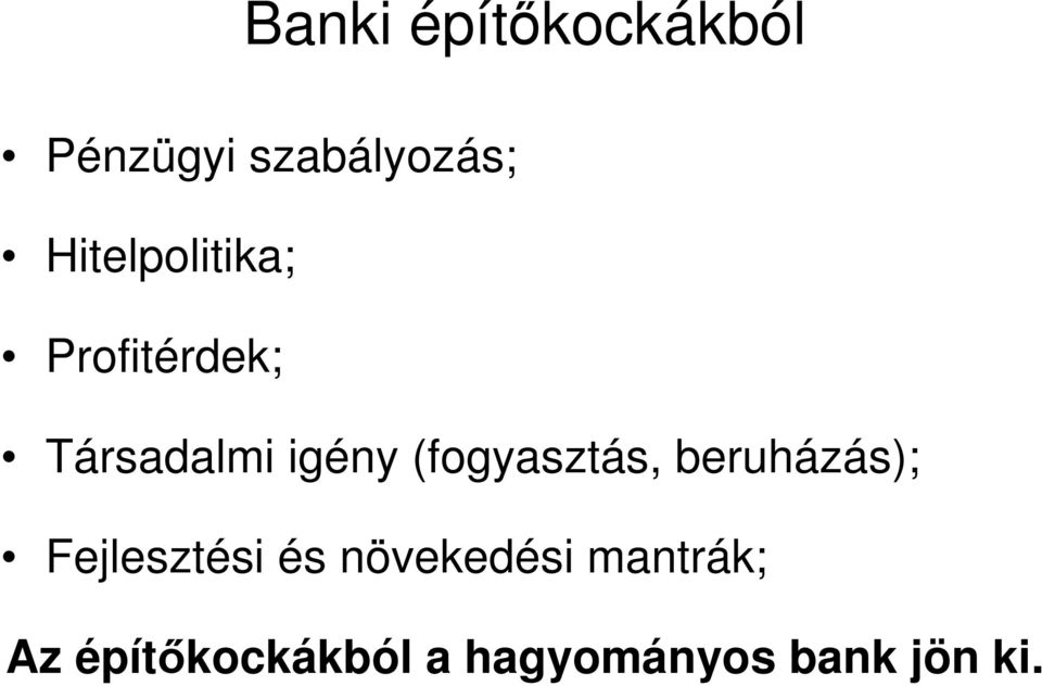 (fogyasztás, beruházás); Fejlesztési és