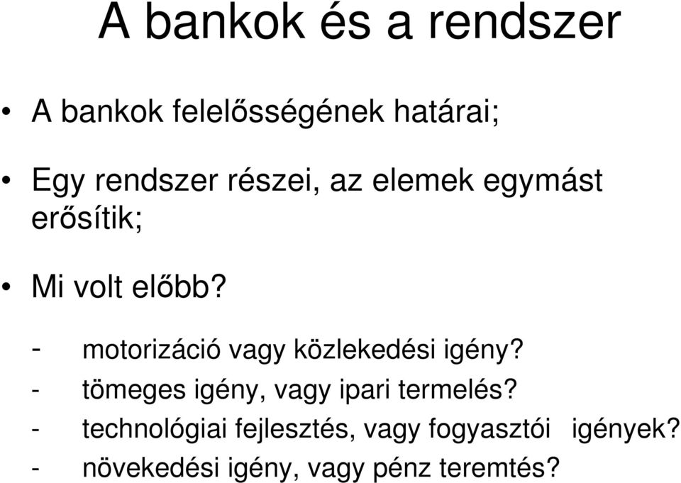 - motorizáció vagy közlekedési igény?