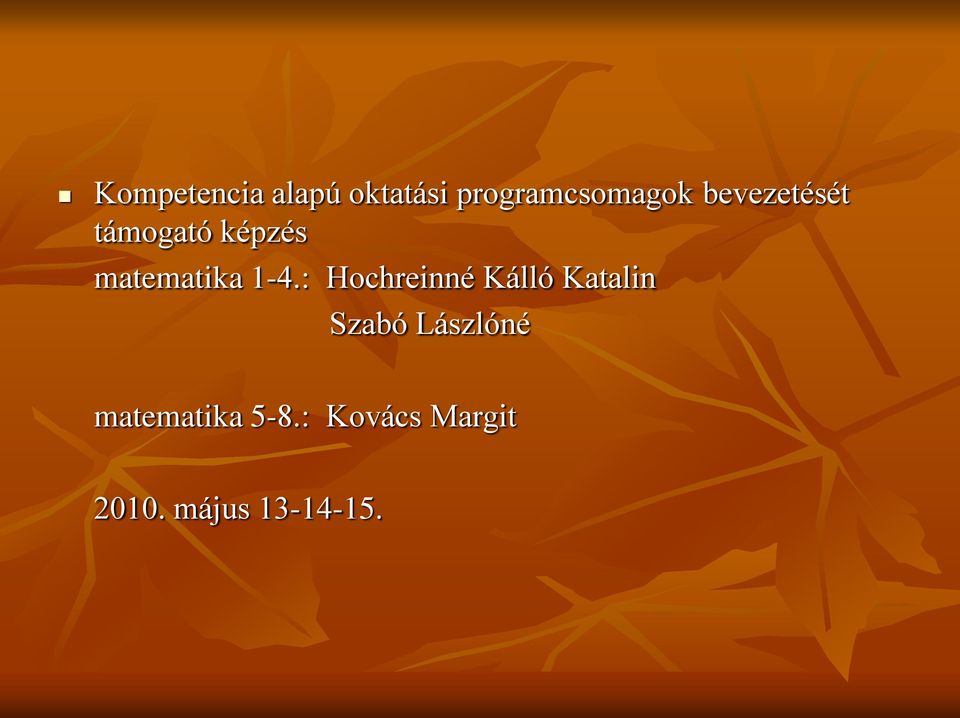 : Hochreinné Kálló Katalin Szabó Lászlóné