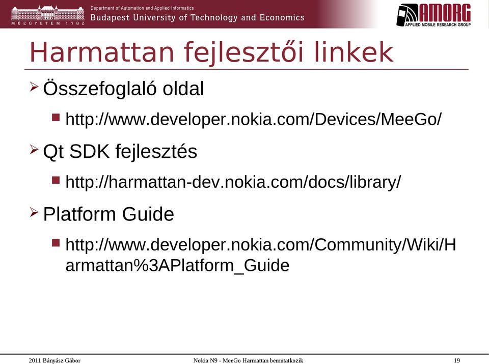 com/devices/meego/ Qt SDK fejlesztés http://harmattan-dev.