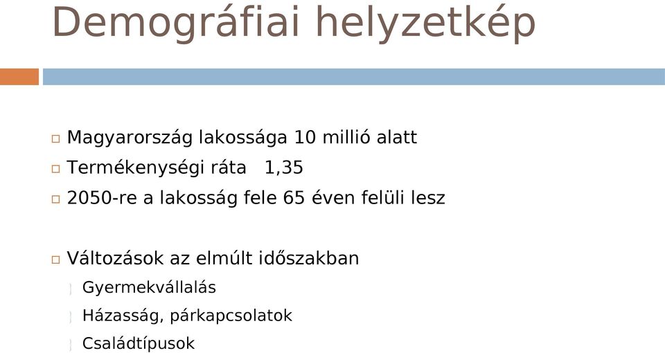 lakosság fele 65 éven felüli lesz Változások az