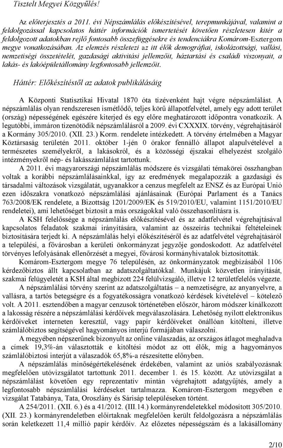 összefüggésekre és tendenciákra Komárom-Esztergom megye vonatkozásában.