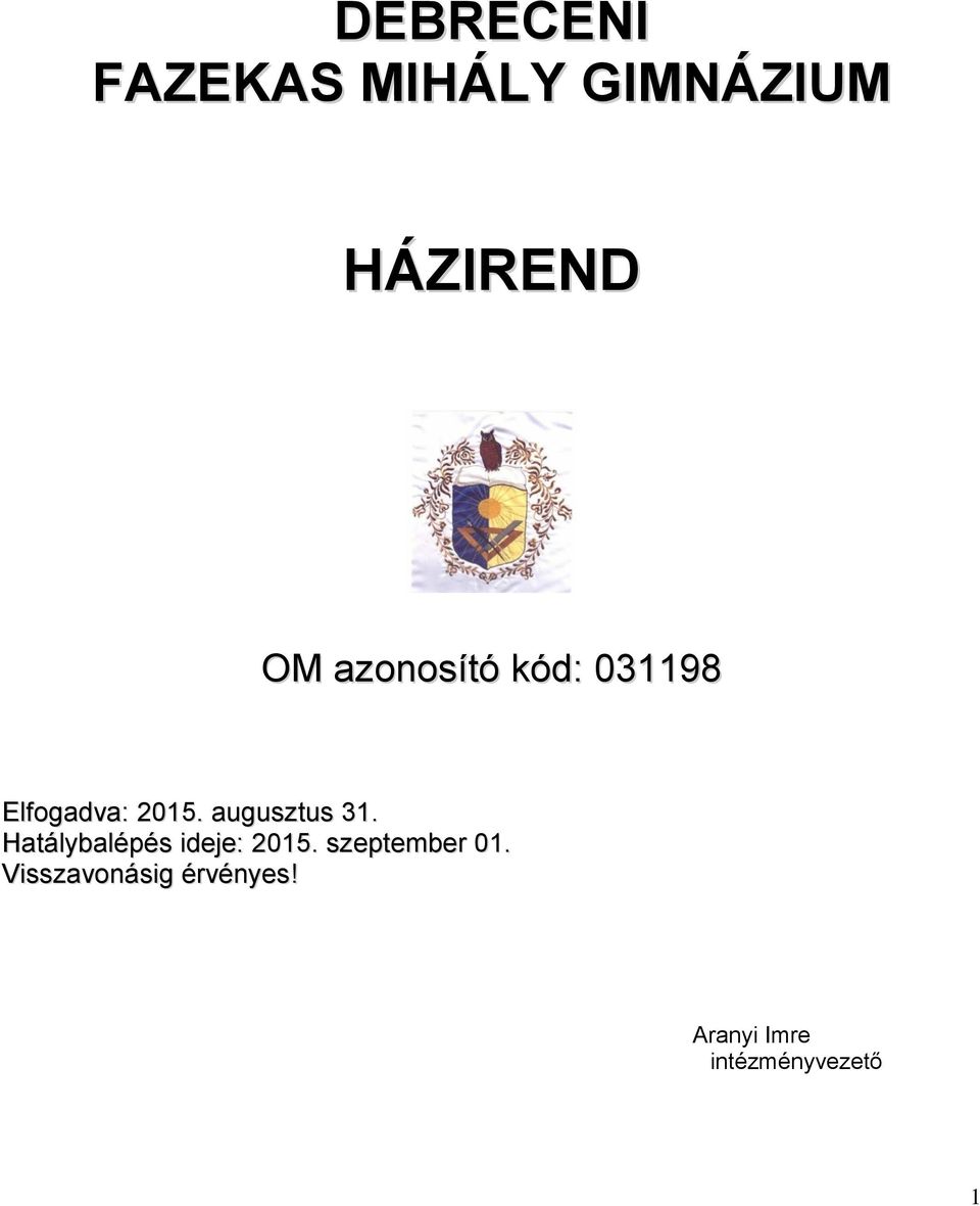 augusztus 31. Hatálybalépés ideje: 2015.
