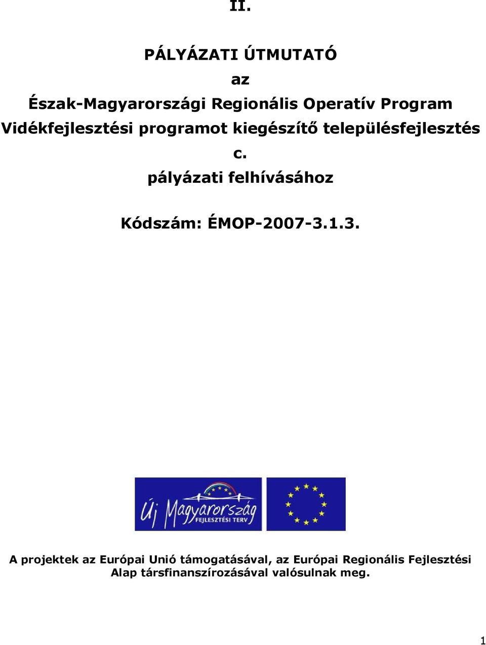 pályázati felhívásáhz Kódszám: ÉMOP-2007-3.