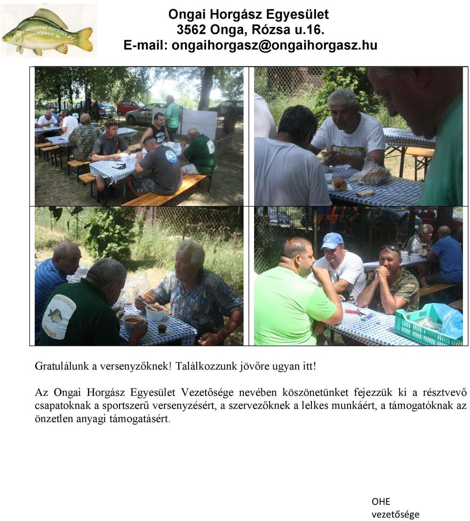 Az Ongai Horgász Egyesület Vezetősége nevében köszönetünket fejezzük ki a