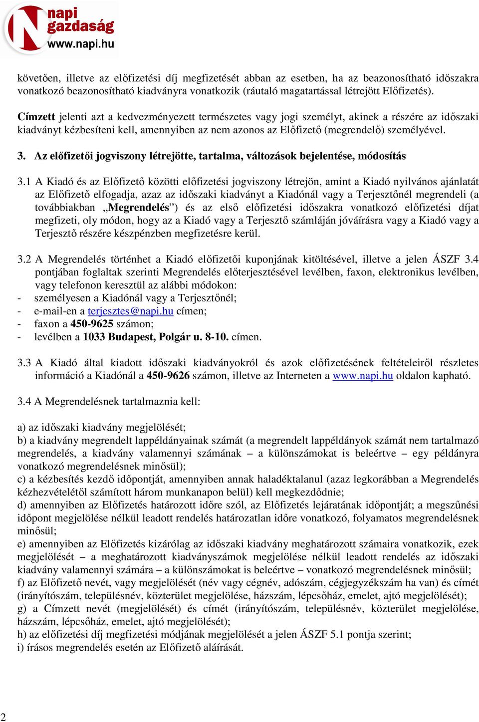 Az előfizetői jogviszony létrejötte, tartalma, változások bejelentése, módosítás 3.