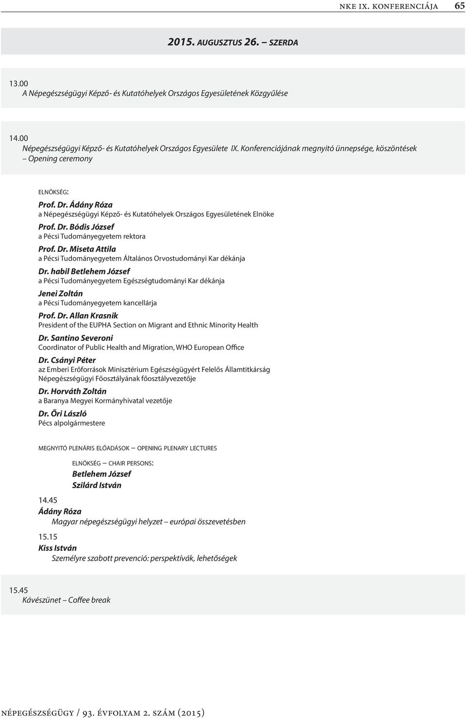 Dr. Miseta Attila a Pécsi Tudományegyetem Általános Orvostudományi Kar dékánja Dr.