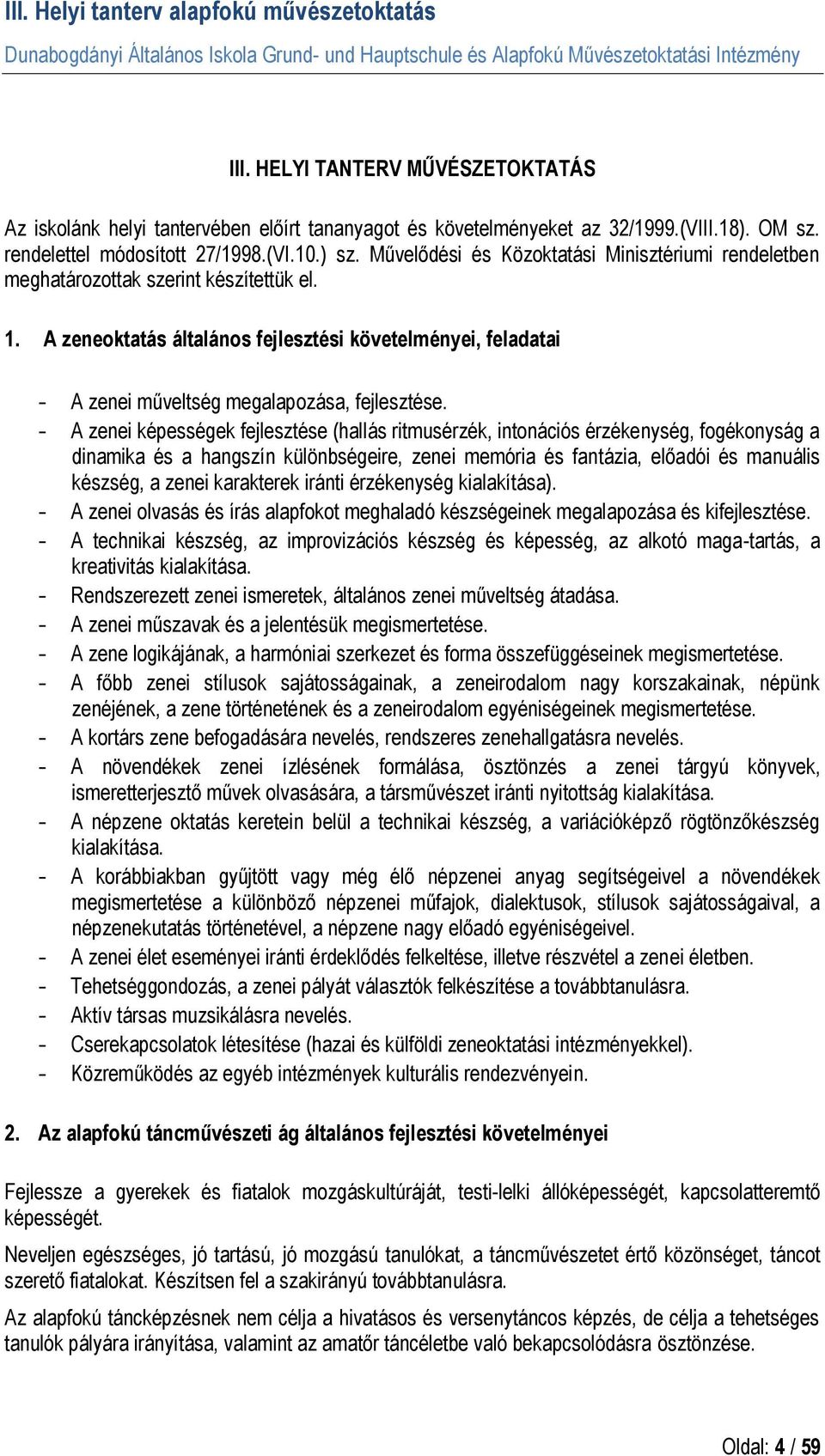 A zeneoktatás általános fejlesztési követelményei, feladatai - A zenei műveltség megalapozása, fejlesztése.