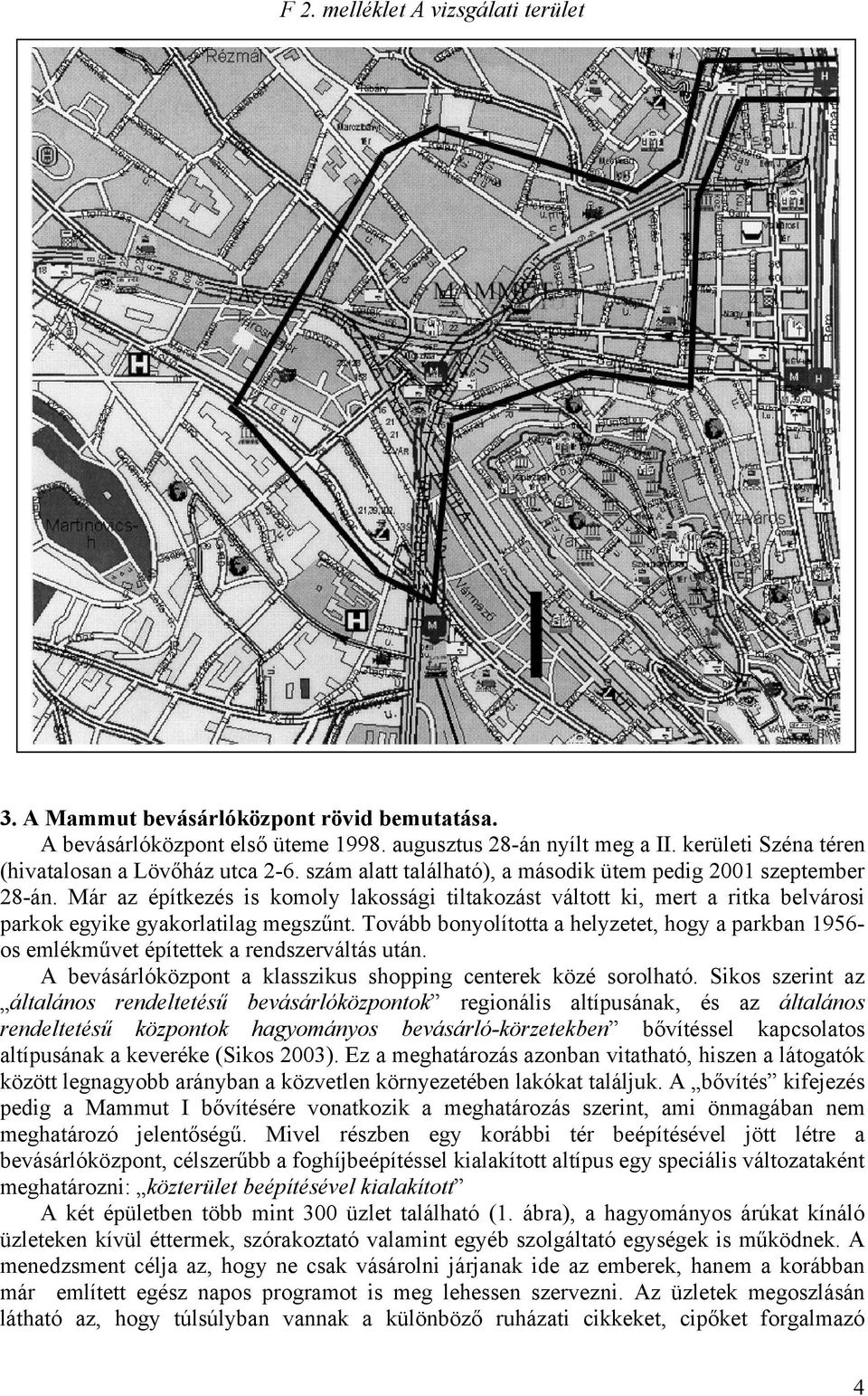 Már az építkezés is komoly lakossági tiltakozást váltott ki, mert a ritka belvárosi parkok egyike gyakorlatilag megszűnt.
