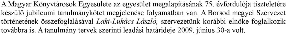 A Borsod megyei Szervezet történetének összefoglalásával Laki-Lukács László,