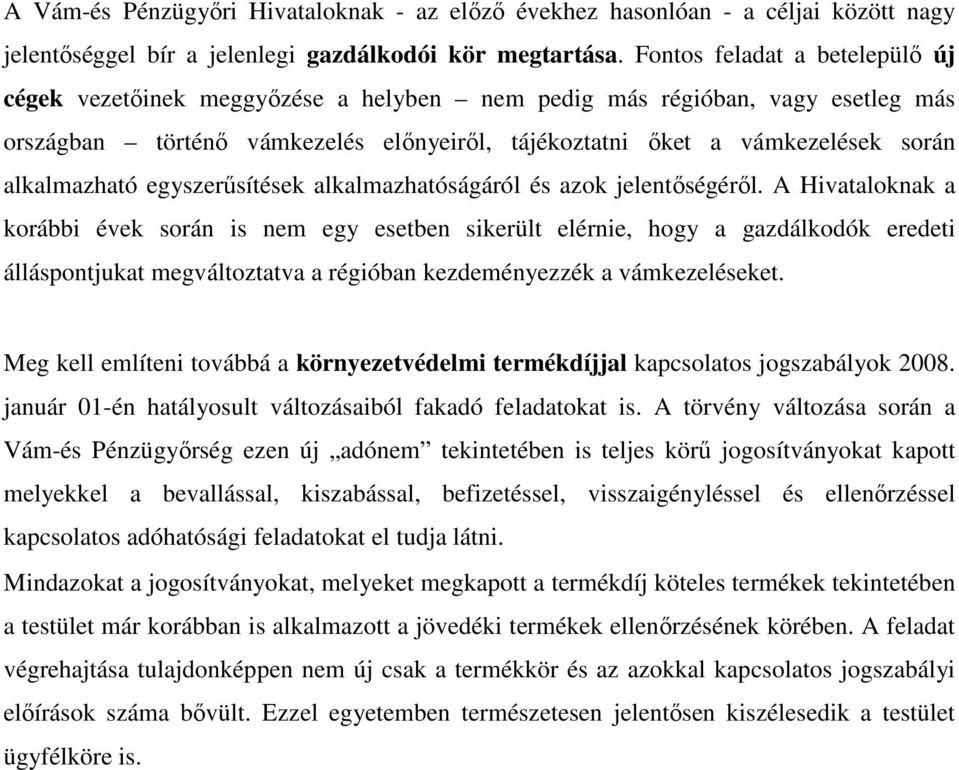 alkalmazható egyszerősítések alkalmazhatóságáról és azok jelentıségérıl.