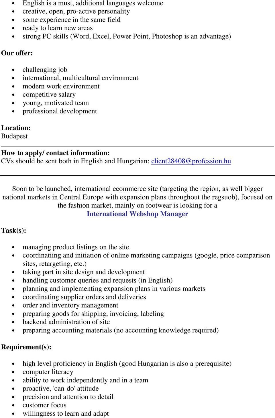 contact information: CVs should be sent both in English and Hungarian: client28408@profession.