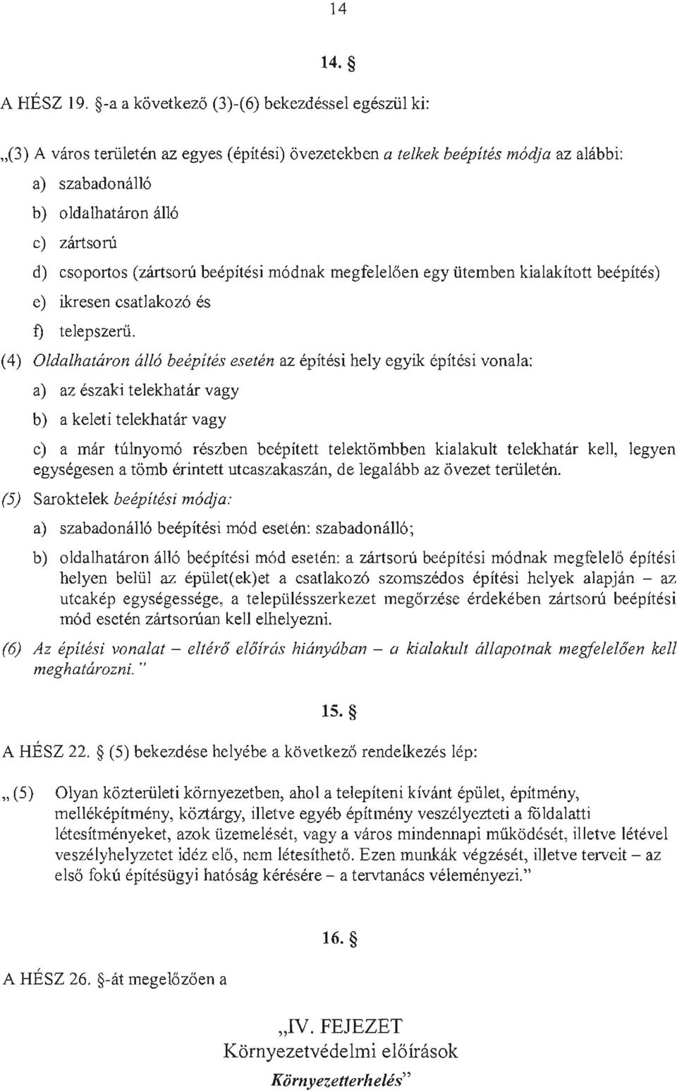 (zartsoru beepitesi m6dnak megfeleloen egy iitemben kialakitott beepites) e) ikresen csatlakoz6 es f) telepszenl.