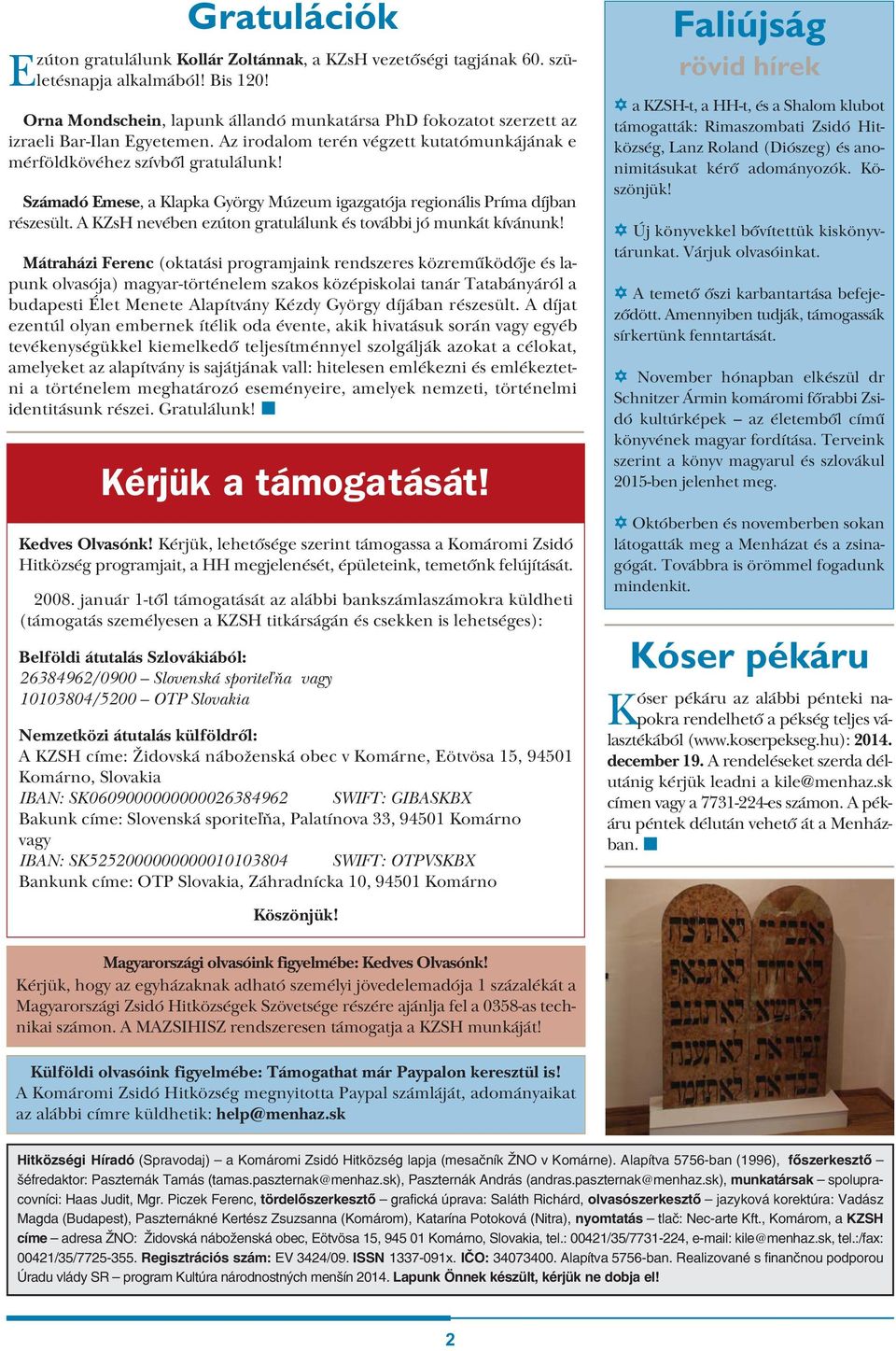 Számadó Emese, a Klapka György Múzeum igazgatója regionális Príma díjban részesült. A KZsH nevében ezúton gratulálunk és további jó munkát kívánunk!