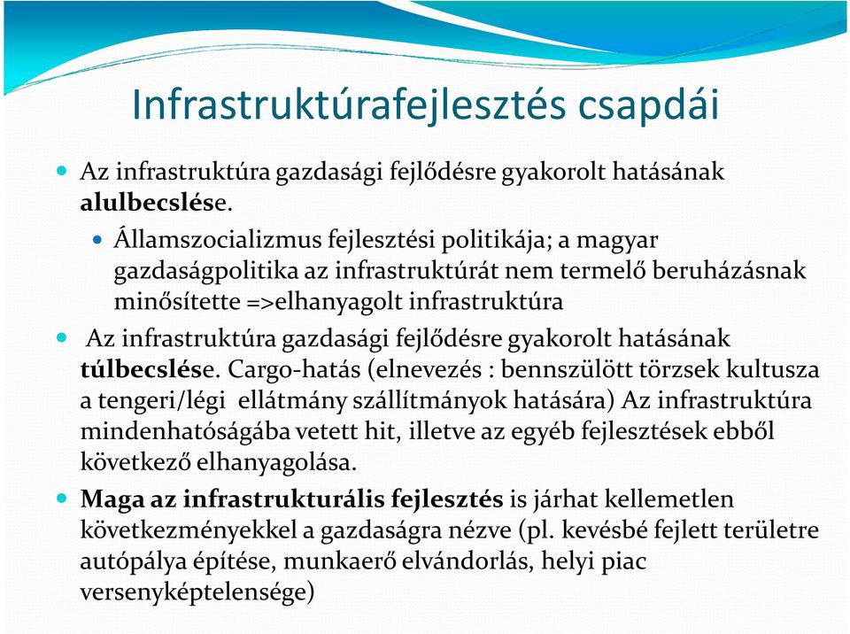 fejlődésre gyakorolt hatásának túlbecslése.
