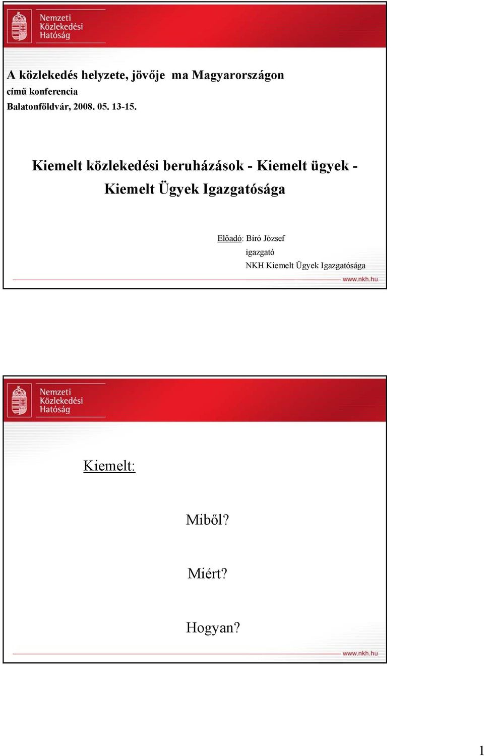 Kiemelt közlekedési beruházások - Kiemelt ügyek - Kiemelt Ügyek