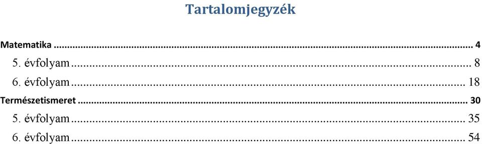 .. 18 Természetismeret... 30 5.