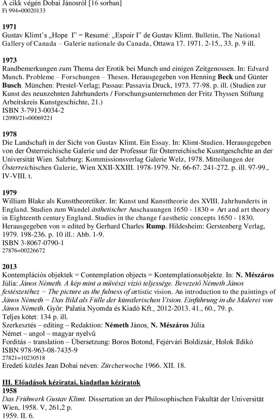 München: Prestel-Verlag; Passau: Passavia Druck, 1973. 77-98. p. ill.