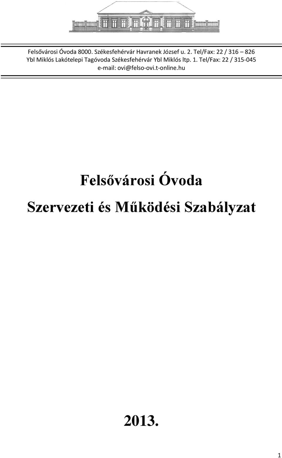 Székesfehérvár Ybl Miklós ltp. 1.