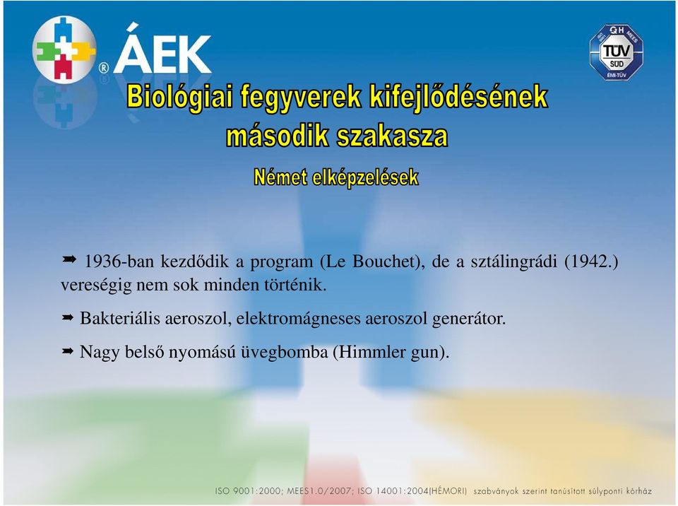 ) vereségig nem sok minden történik.