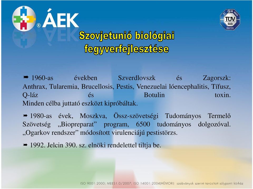1980-as évek, Moszkva, Össz-szövetségi Tudományos Termelő Szövetség Biopreparat program, 6500