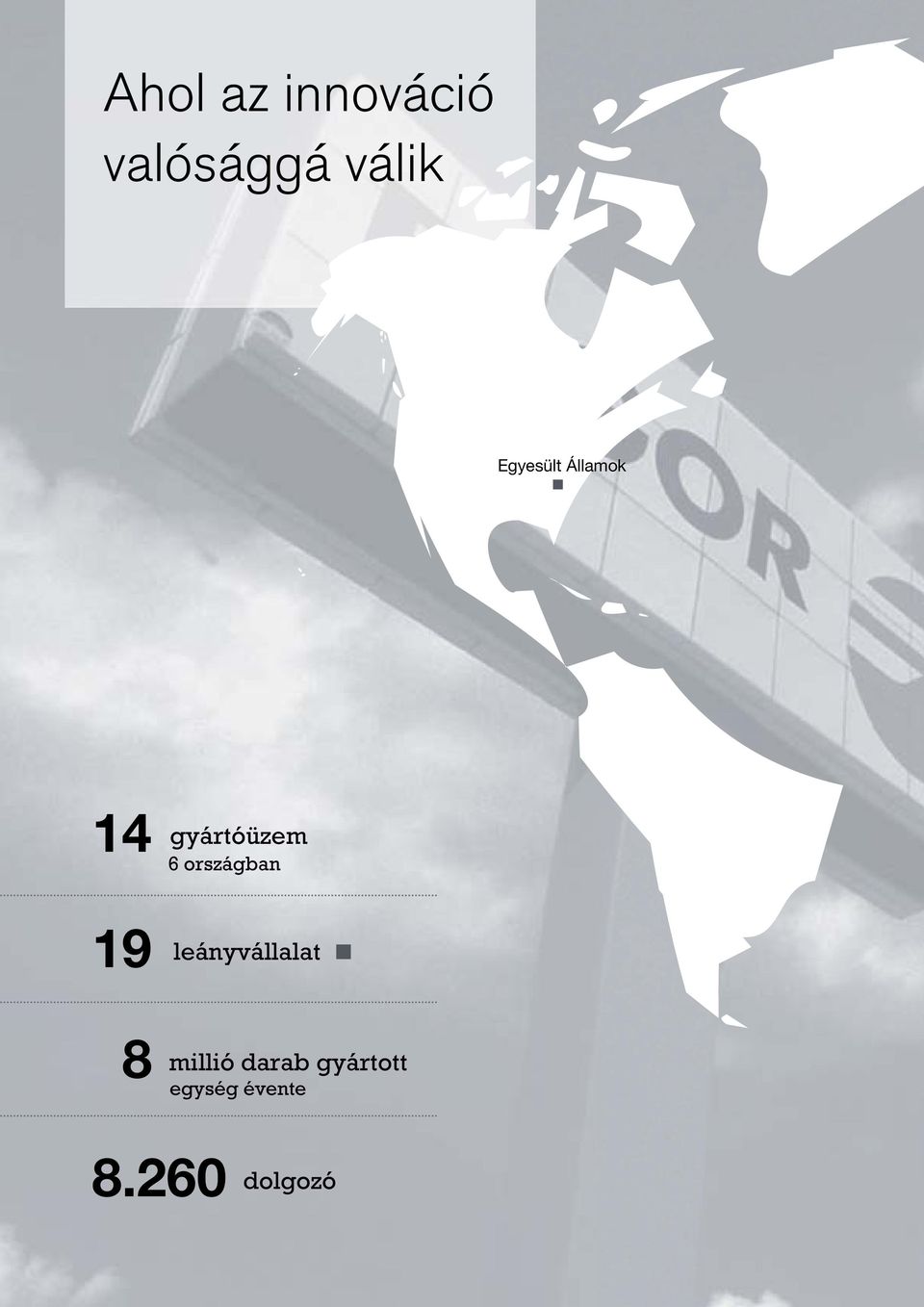 országban 19 leányvállalat 8 millió