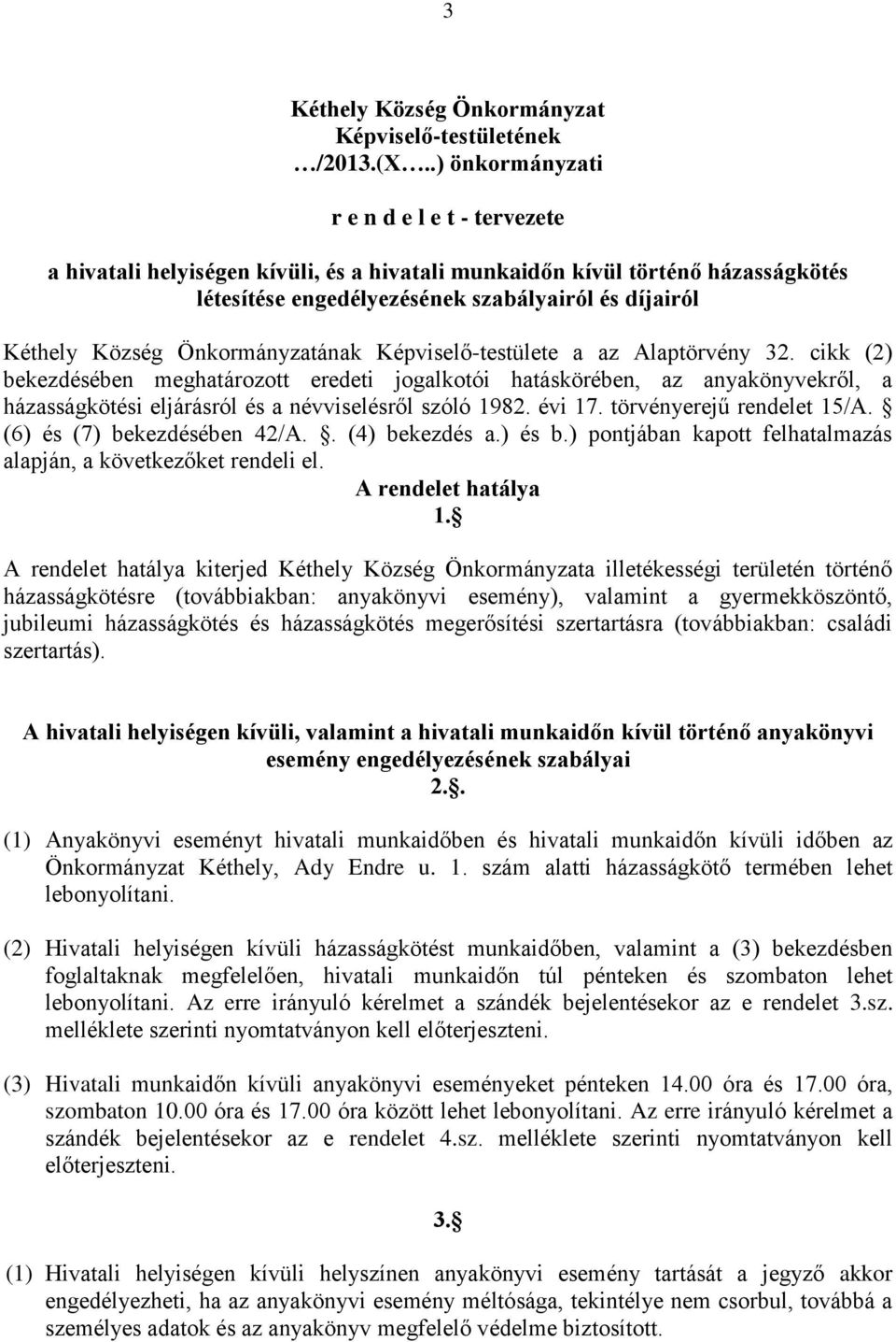 Önkormányzatának Képviselő-testülete a az Alaptörvény 32.