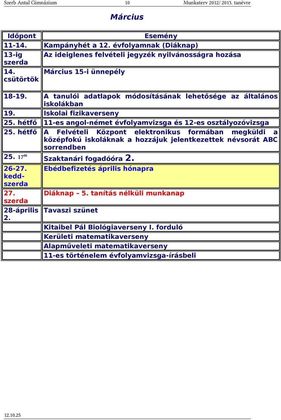 hétfő 11-es angol-német évfolyamvizsga és 12-es osztályozóvizsga 25.