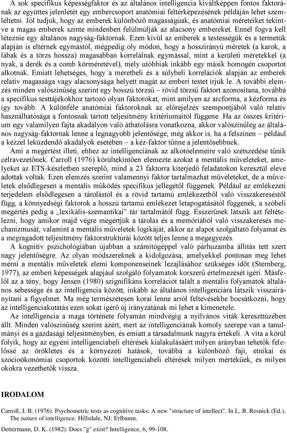 Ennél fogva kell léteznie egy általános nagyság-faktornak.