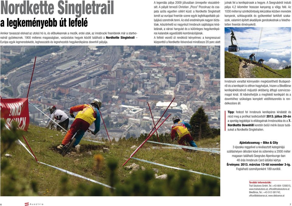A legendás pálya 2009 júliusában ünnepelte visszatérését.