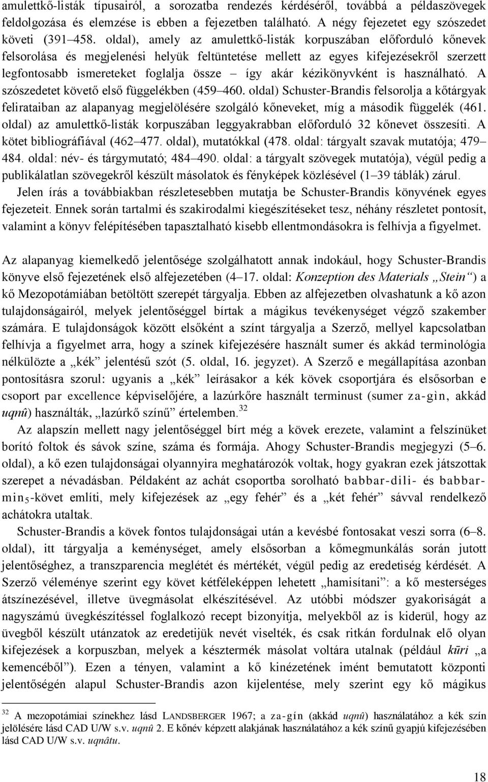 akár kézikönyvként is használható. A szószedetet követő első függelékben (459 460.