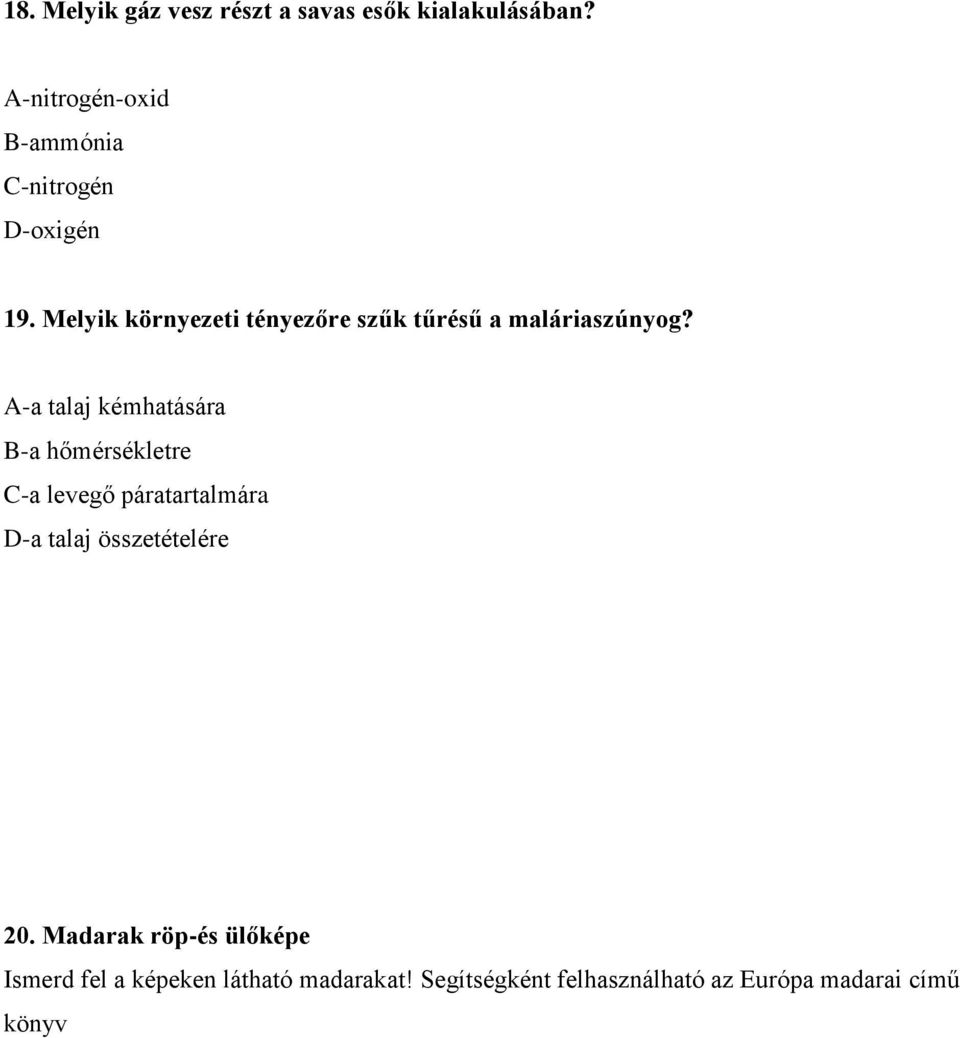 Melyik környezeti tényezőre szűk tűrésű a maláriaszúnyog?